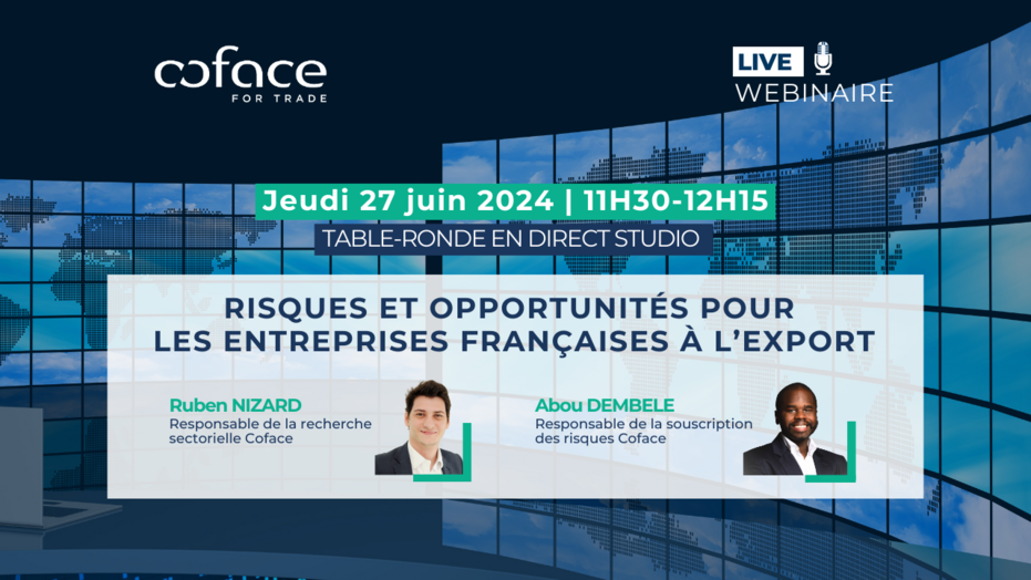 Webinaire live : risques & opportunités pour les entreprises françaises à l'export. Le jeudi 27 juin 2024 de 11h30 à 12h15, avec 2 experts Coface; Ruben Nizard et Abou Dembele.