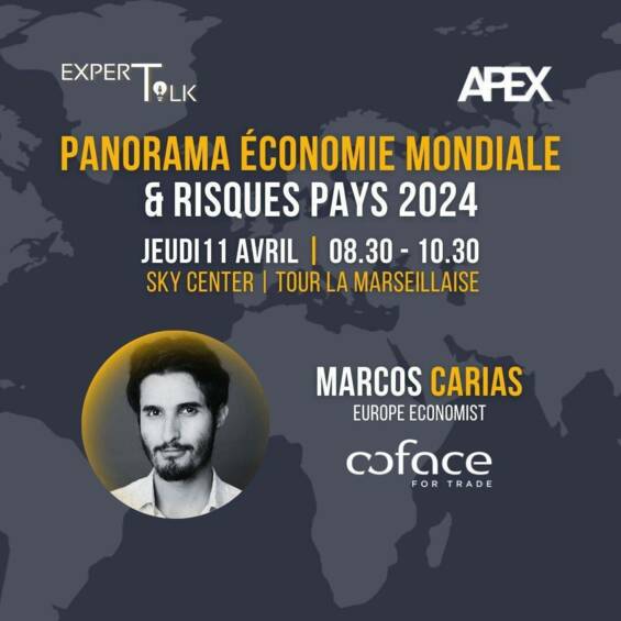 Expert Talk : "panorama économie mondiale & risques pays 2024" le jeudi 11 avril de 8h30 à 10h30 à la Tour la Marseillaise, avec notre économiste Marcos Carias.